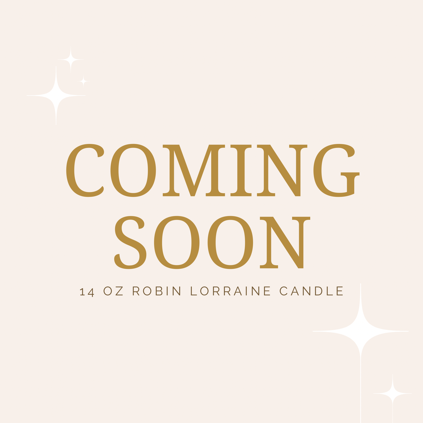 Promotional graphic with 'Coming Soon' text for a 14 oz Robin Lorraine candle on a light pink background.
