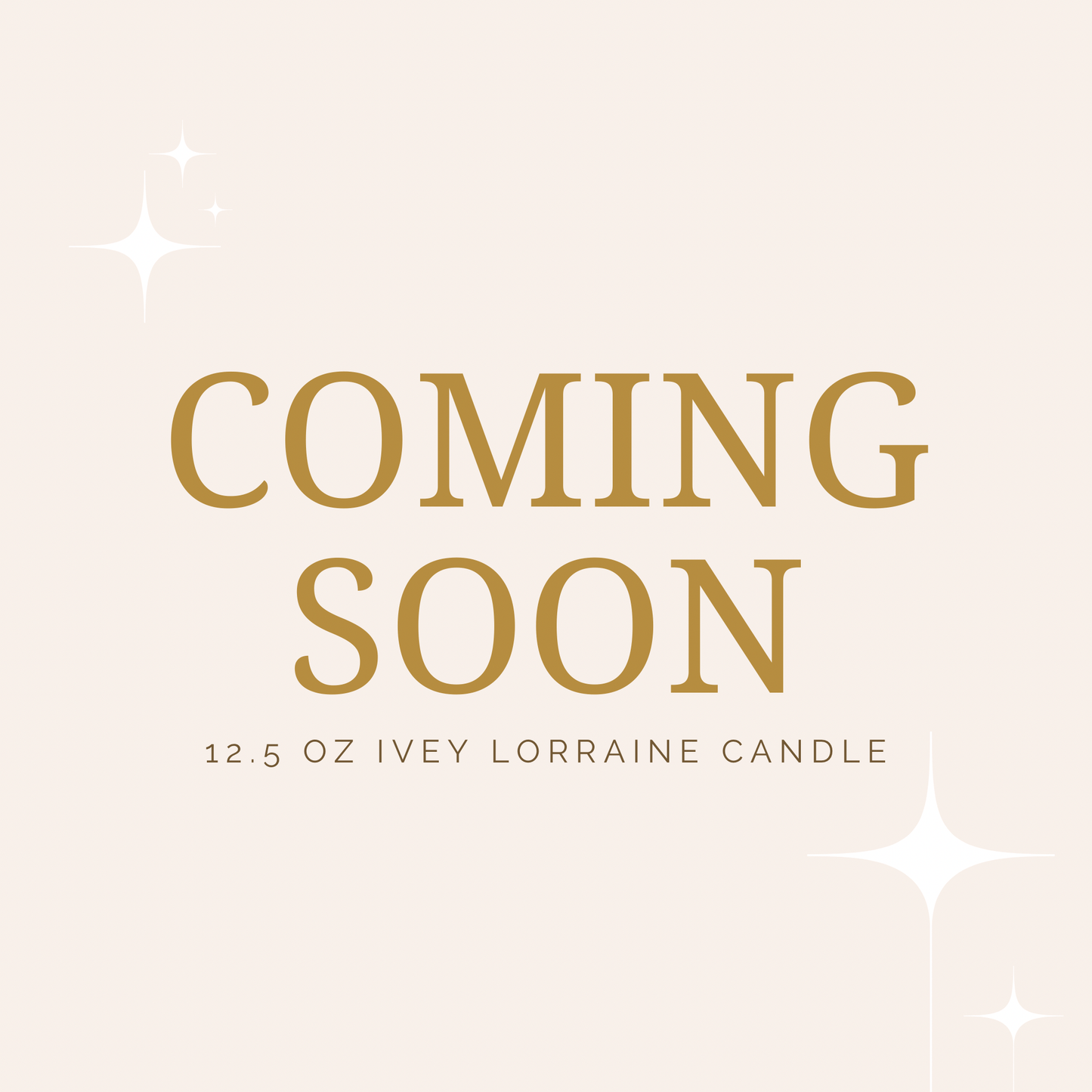 Promotional graphic with 'Coming Soon' text for a 12.5 oz Ivey Lorraine candle on a light pink background.
